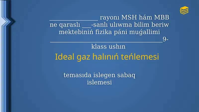 Ideal gaz halınıń teńlemesi