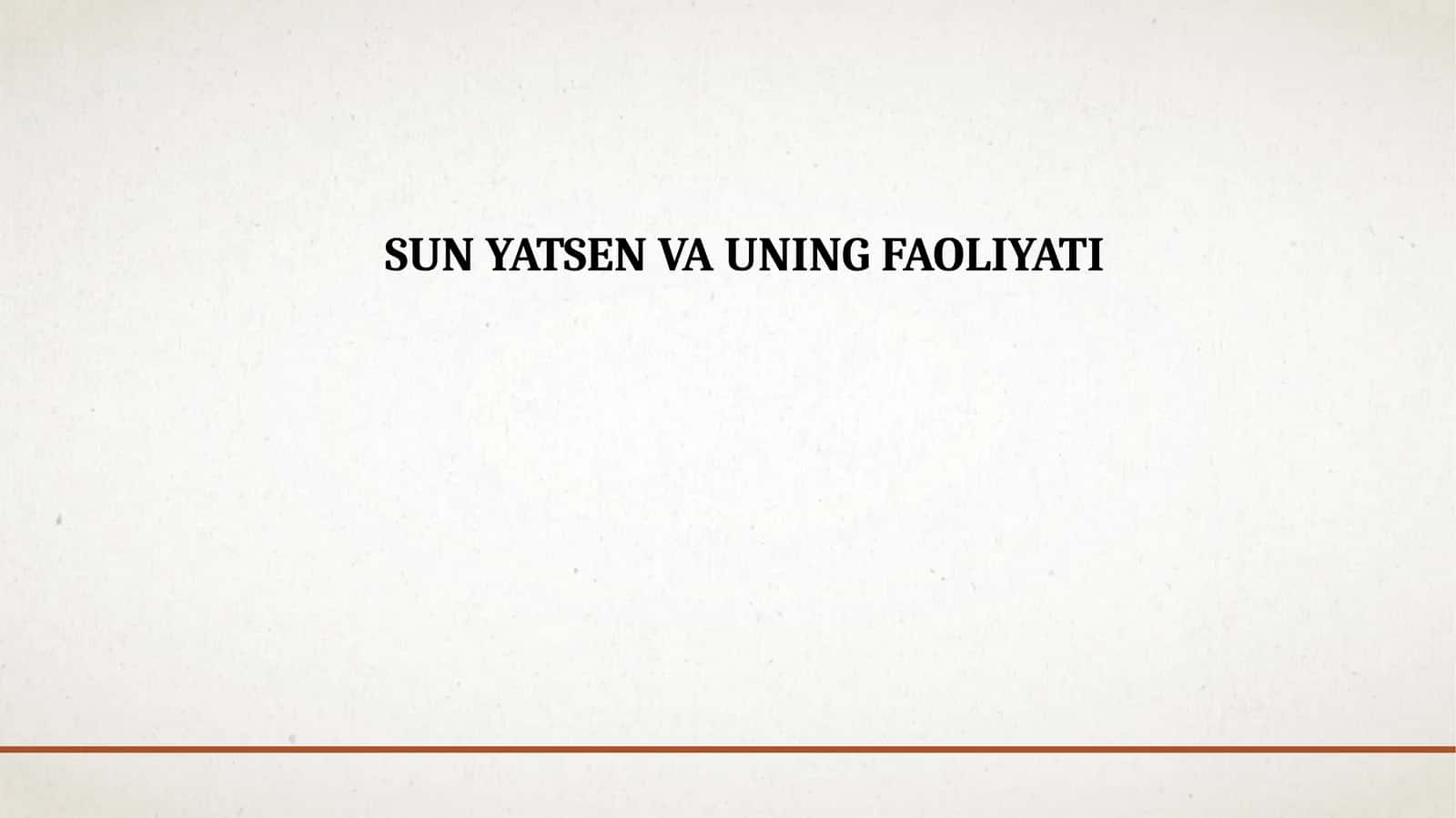 SUN YATSEN VA UNING FAOLIYATI
