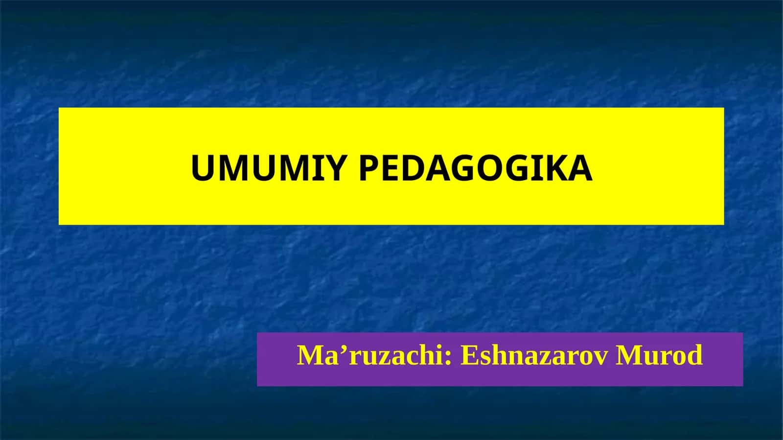 UMUMIY PEDAGOGIKA