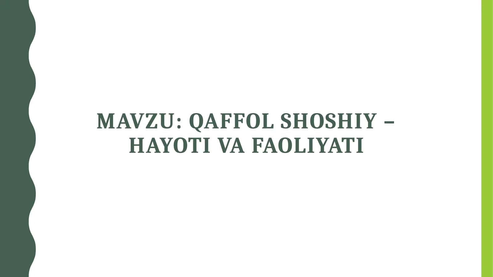 Qaffol Shoshiy - hayoti va faoliyati