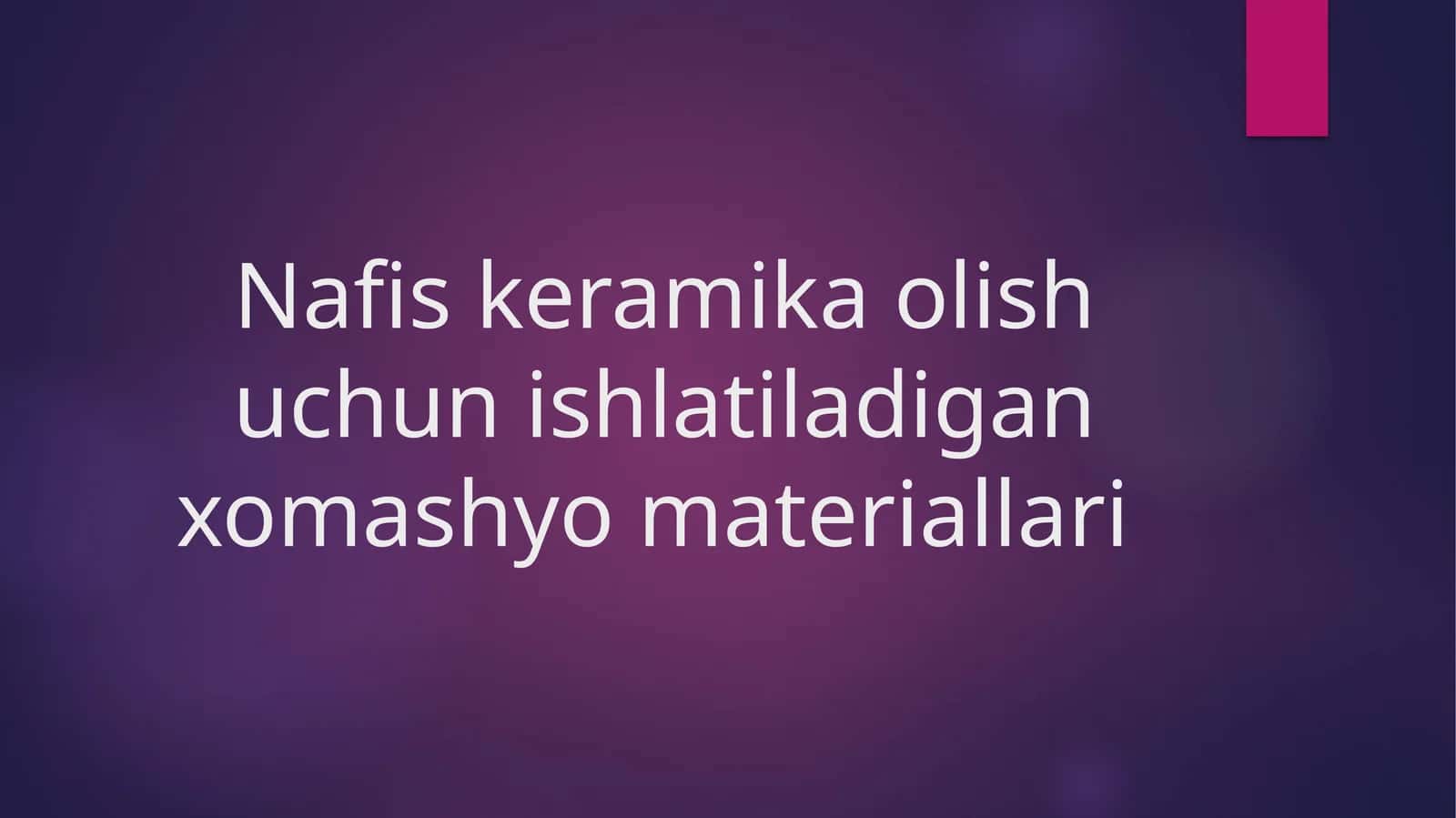 Nafis keramika olish uchun ishlatiladigan xomashyo materiallari