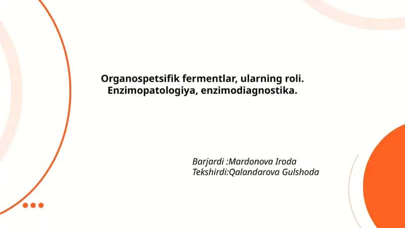 Organospetsifik fermentlar, ularning roli. Enzimopatologiya, enzimodiagnostika