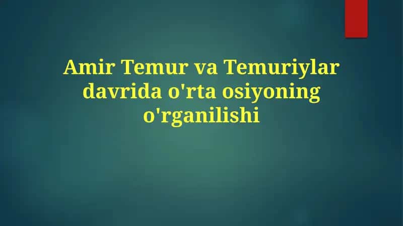 Amir Temur va Temuriylar davri do'rta osiyoning o'rganilishi