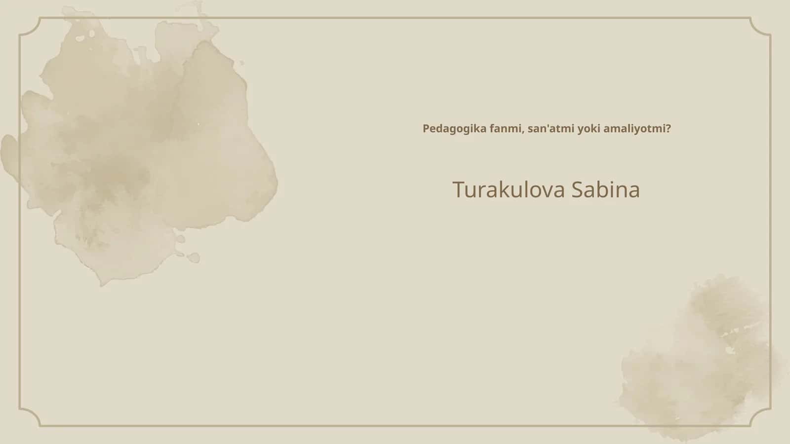 Pedagogika fanmi, san'atmi yoki amaliyotmi?