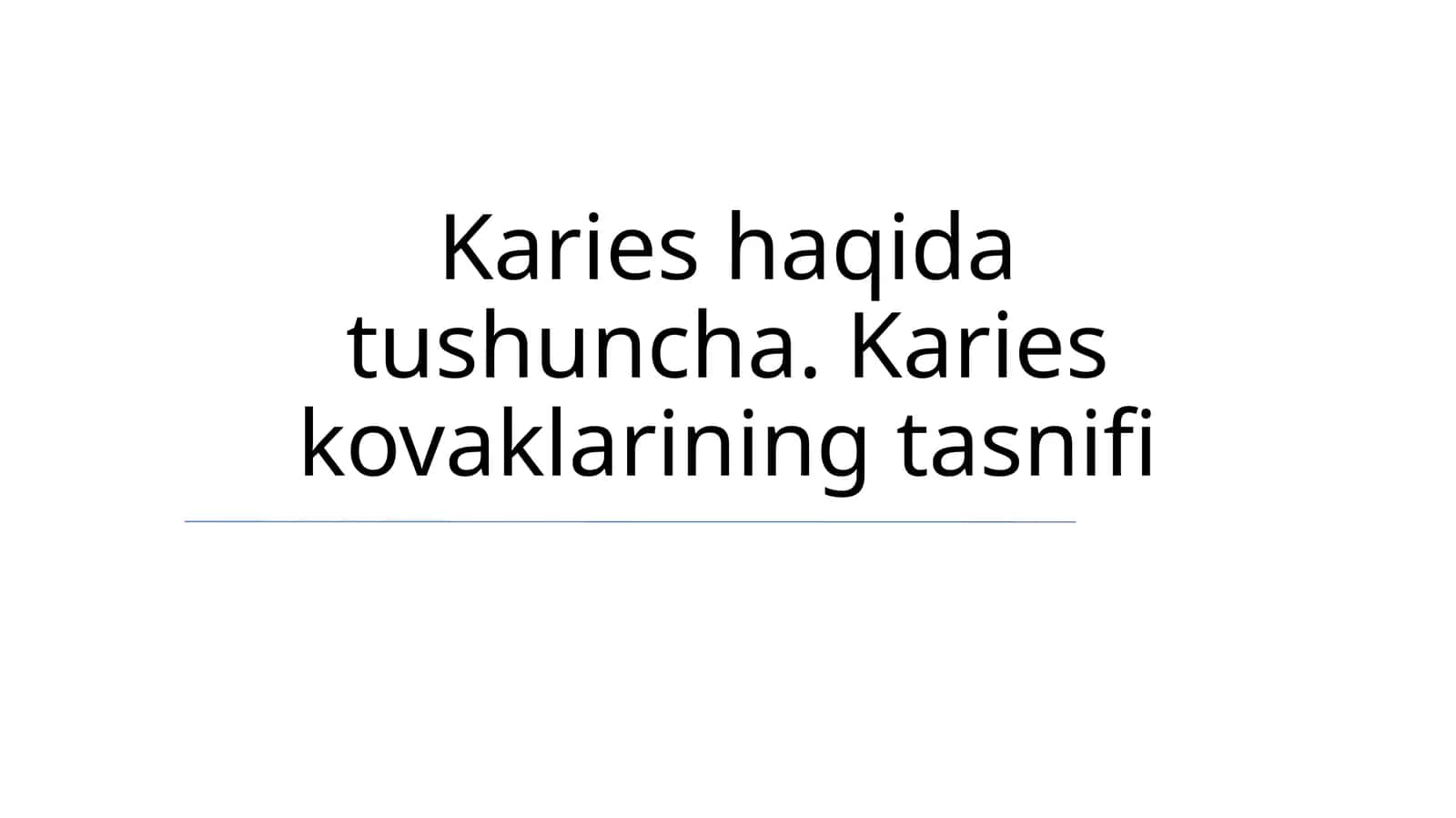Karies haqida tushuncha. Karies kovaklarining tasnifi
