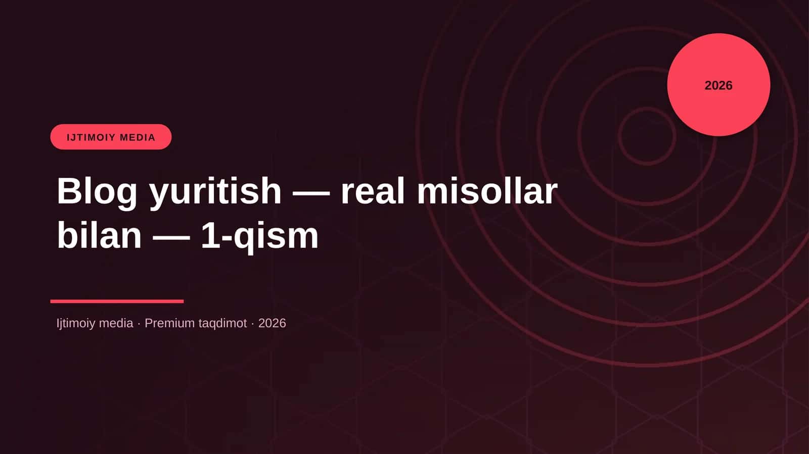 Blog yuritish — real misollar bilan — 1-qism
