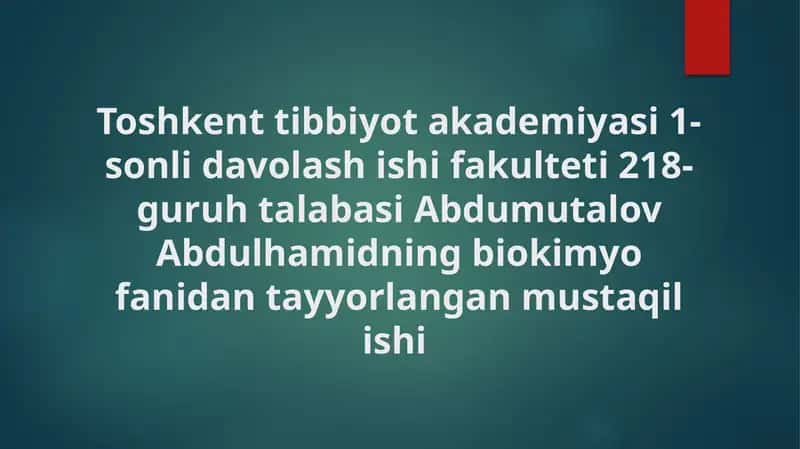 Abdulhamidning biokimyo fanidan tayyorlangan mustaqil ishi