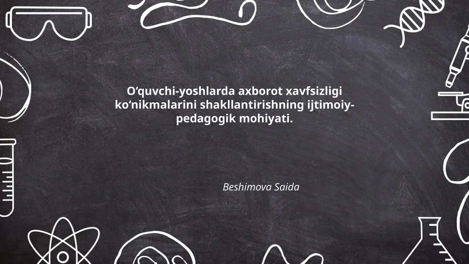 O‘quvchi-yoshlarda axborot xavfsizligi ko‘nikmalarini shakllantirishning ijtimoiy-pedagogik mohiyati