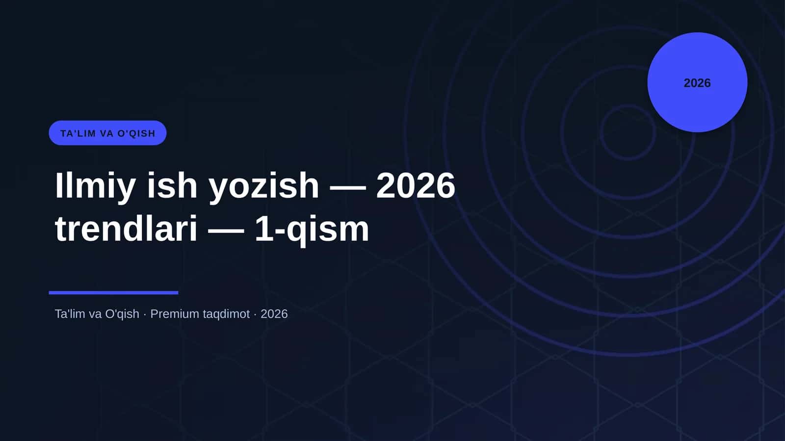 Ilmiy ish yozish — 2026 trendlari — 1-qism