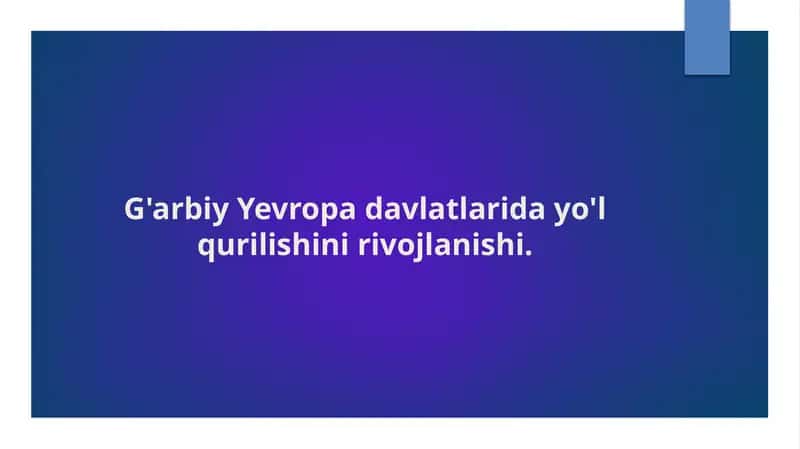 G'arbiy Yevropa davlatlarida yo'l qurilishini rivojlanishi.