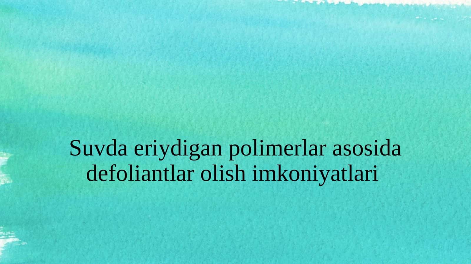 Suvda eriydigan polimerlar asosida defoliantlar olish imkoniyatlari