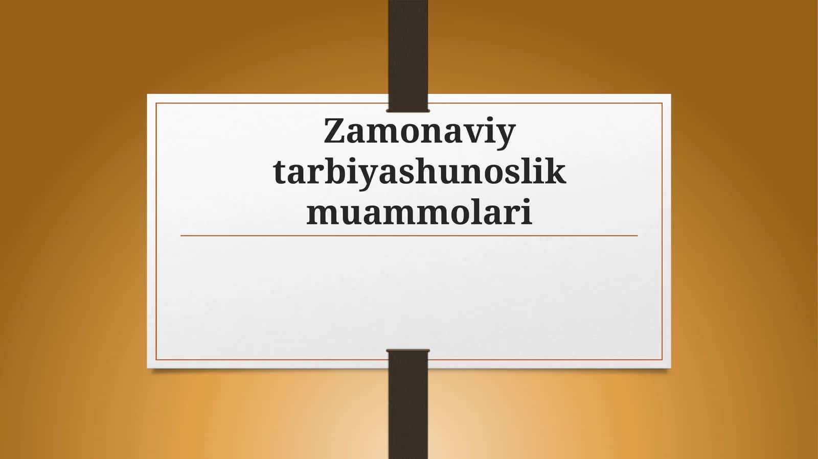 Zamonaviy tarbiyashunoslik muammolari