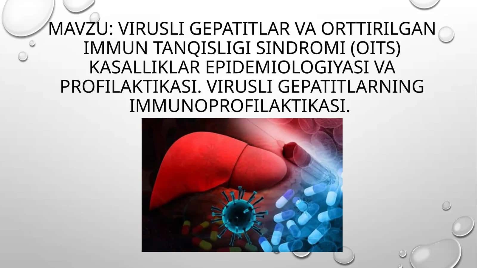 Virusli gepatitlar va Orttirilgan Immun Tanqisligi Sindromi (OITS) kasalliklar epidemiologiyasi va profilaktikasi. Virusli gepatitlarning immunoprofilaktikasi.