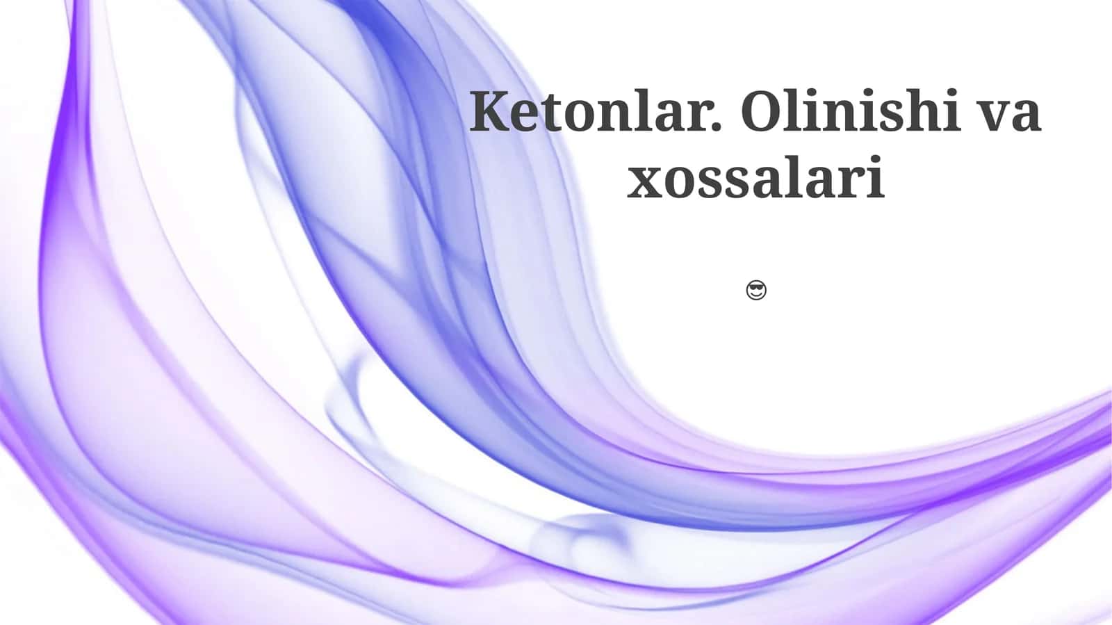 Ketonlar. Olinishi va xossalari