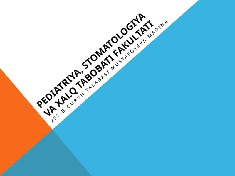PEDIATRIYA, STOMATOLOGIYA VA XALQ TABOBATI FAKULTATI
