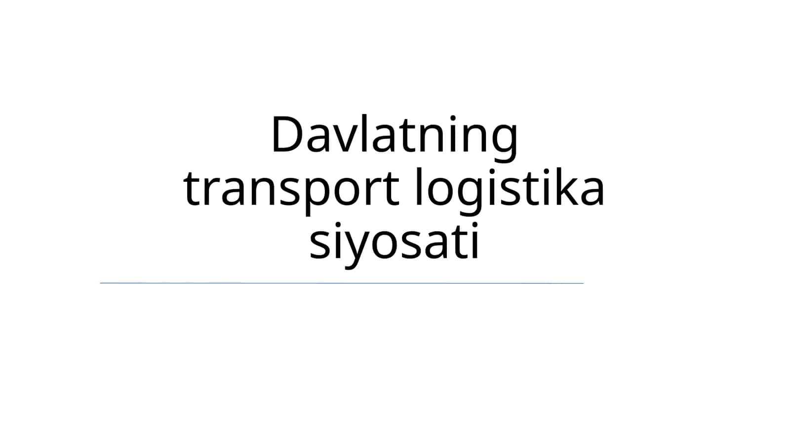 Davlatning transport logistika siyosati