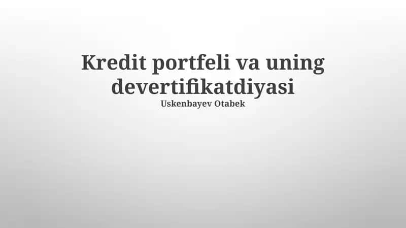 Kredit portfeli va uning devertifikatdiyasi