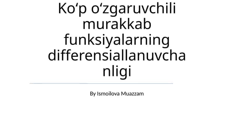 Ko'p o'zgaruvchili murakkab funksiyalarning differensiallanuvchanligi