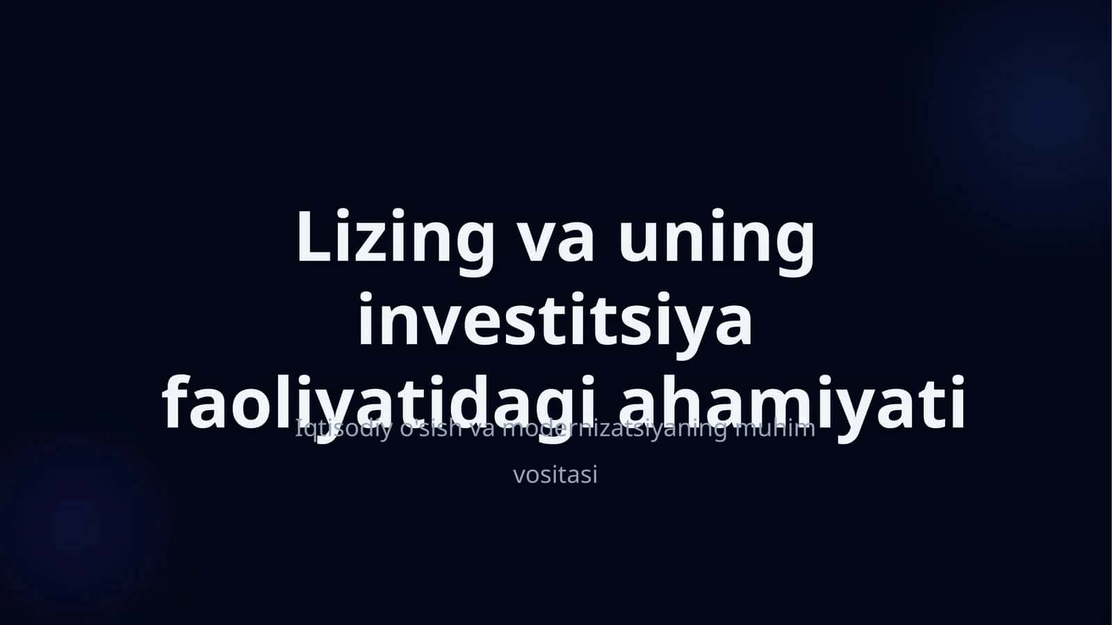 Lizing va uning investitsiya faoliyatidagi ahamiyati