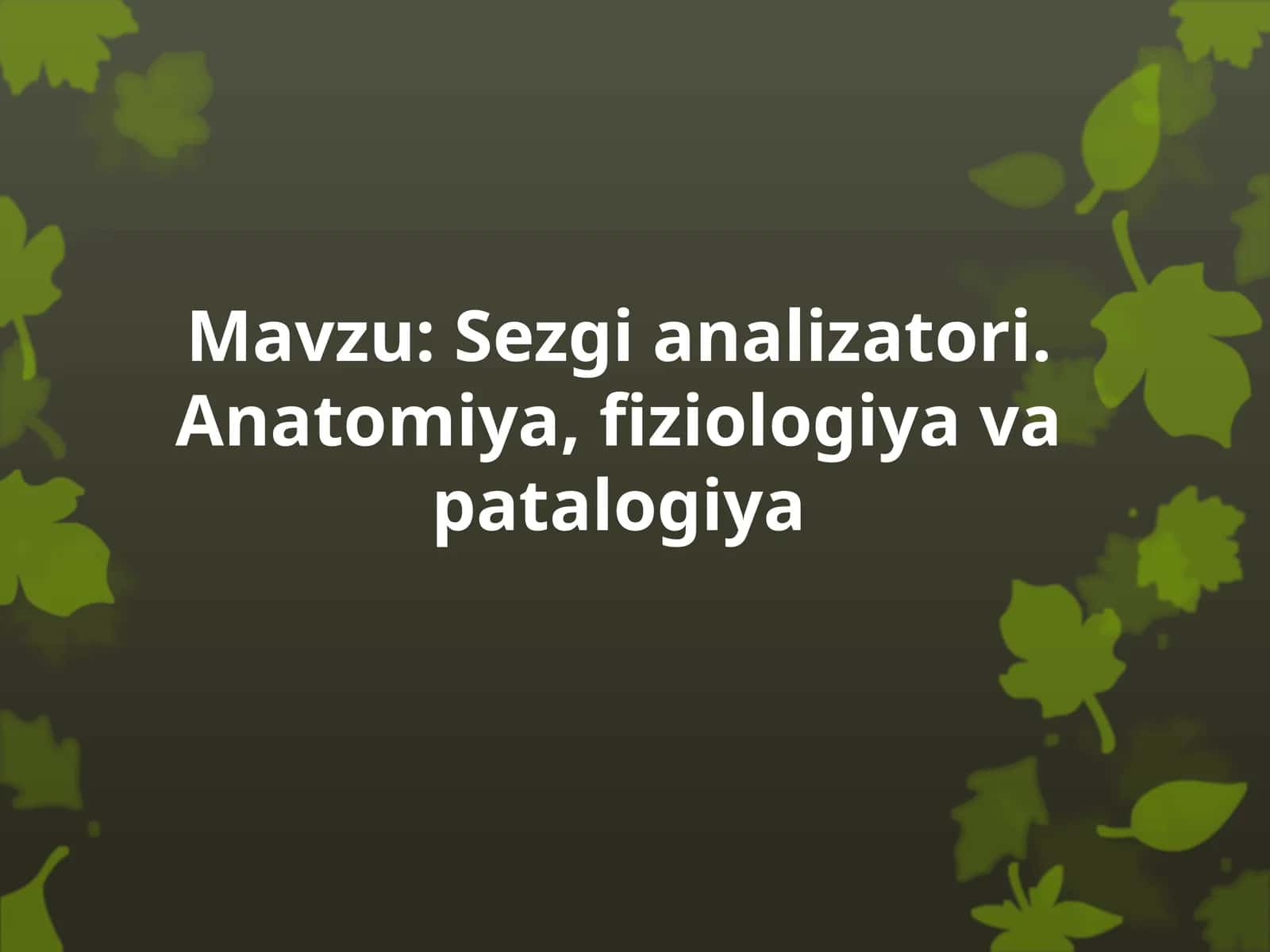 Sezgi analizatori. Anatomiya, fiziologiya va patalogiya