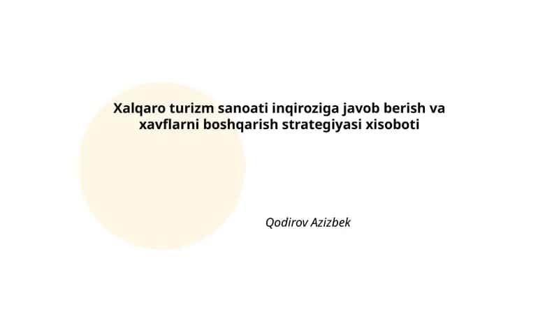 Xalqaro turizm sanoati inqiroziga javob berish va xavflarni boshqarish strategiyasi xisoboti