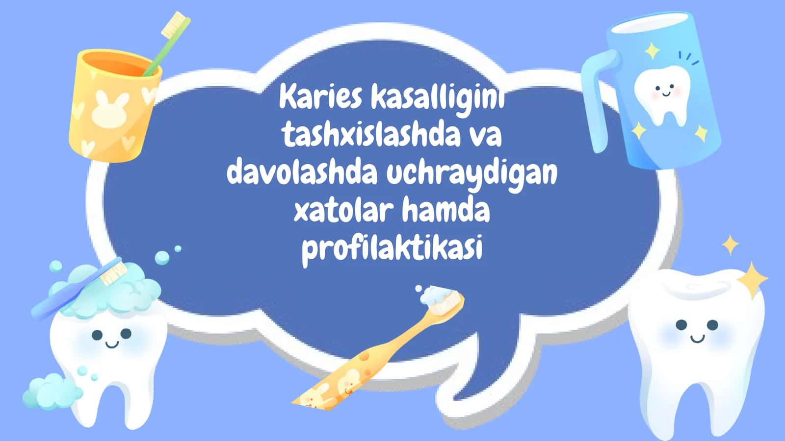 Karies kasalligini tashxislashda va davolashda uchraydigan xato va asoratlar. Profilaktikasi