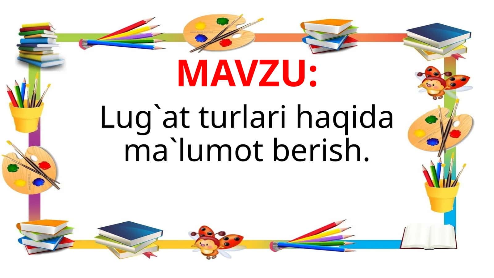 Lug`at turlari haqida ma`lumot berish