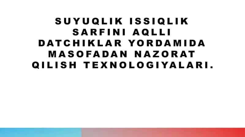 suyuqlik issiqlik sarfini aqlli datchiklar yordamida masofadan nazorat qilish texnologiyalari