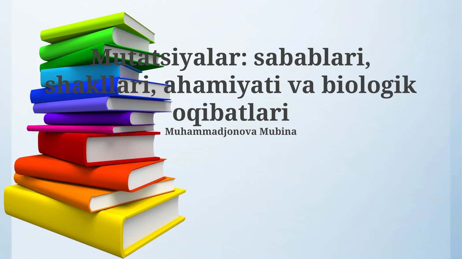 Mutatsiyalar: sabablari, shakllari, ahamiyati va biologik oqibatlari