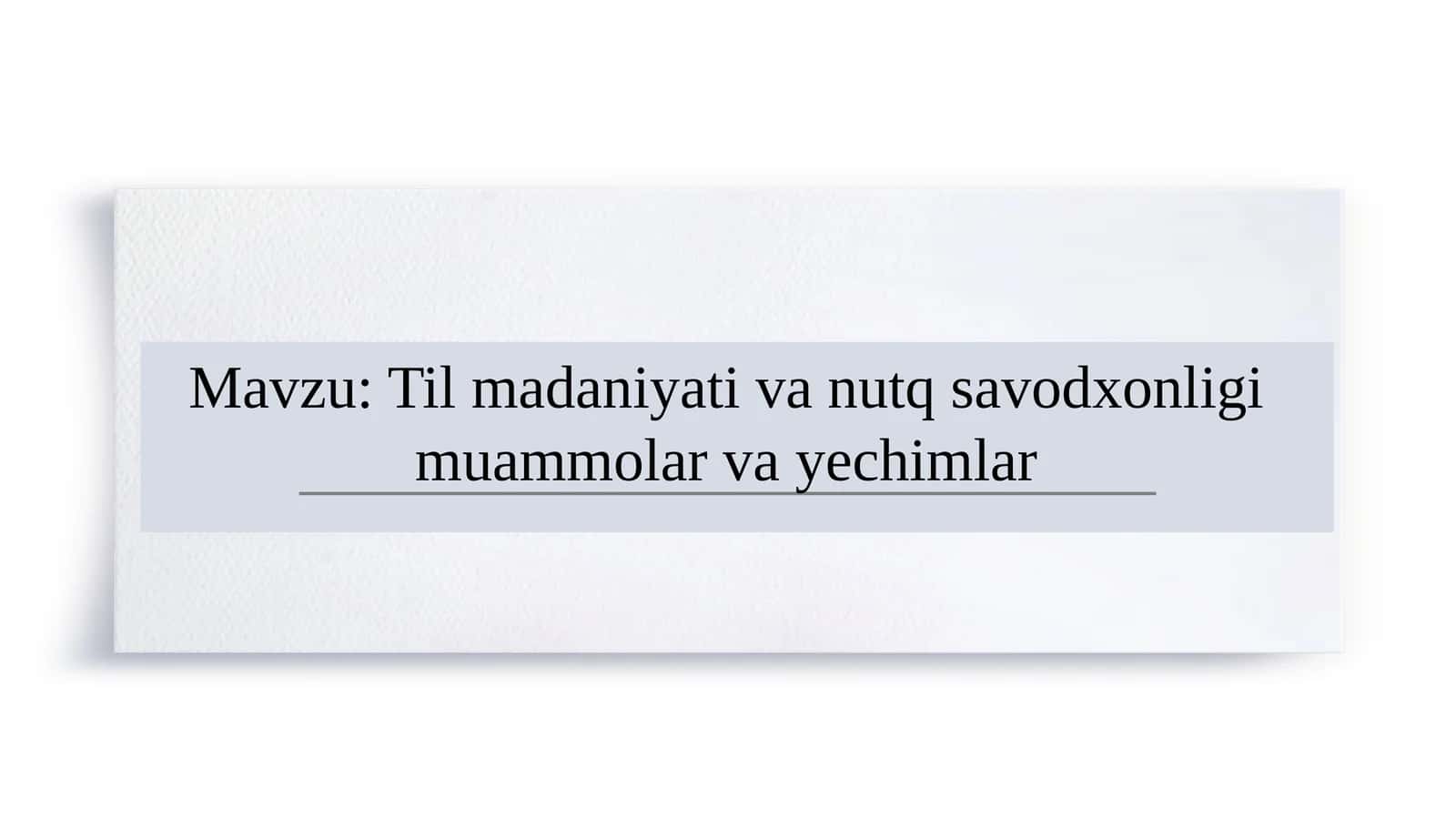 Til madaniyati va nutq savodxonligi muammolar va yechimlar