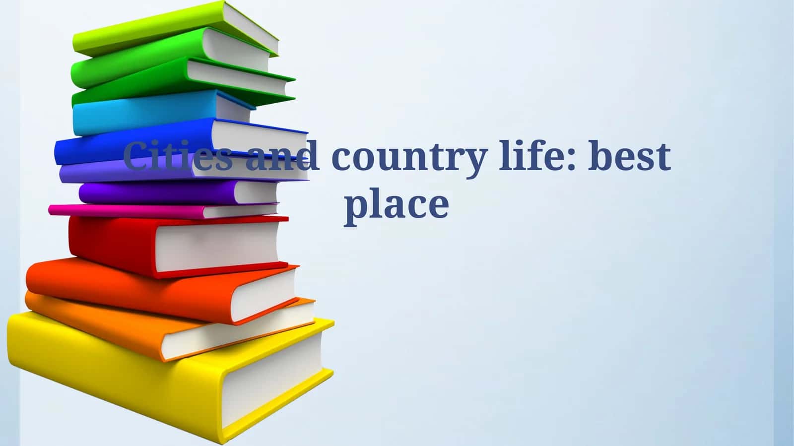 Cities and country life
