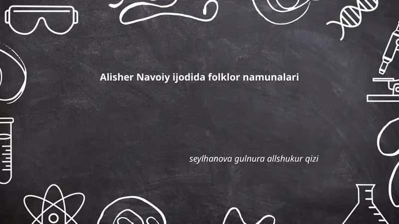 Alisher Navoiy ijodida folklor namunalari