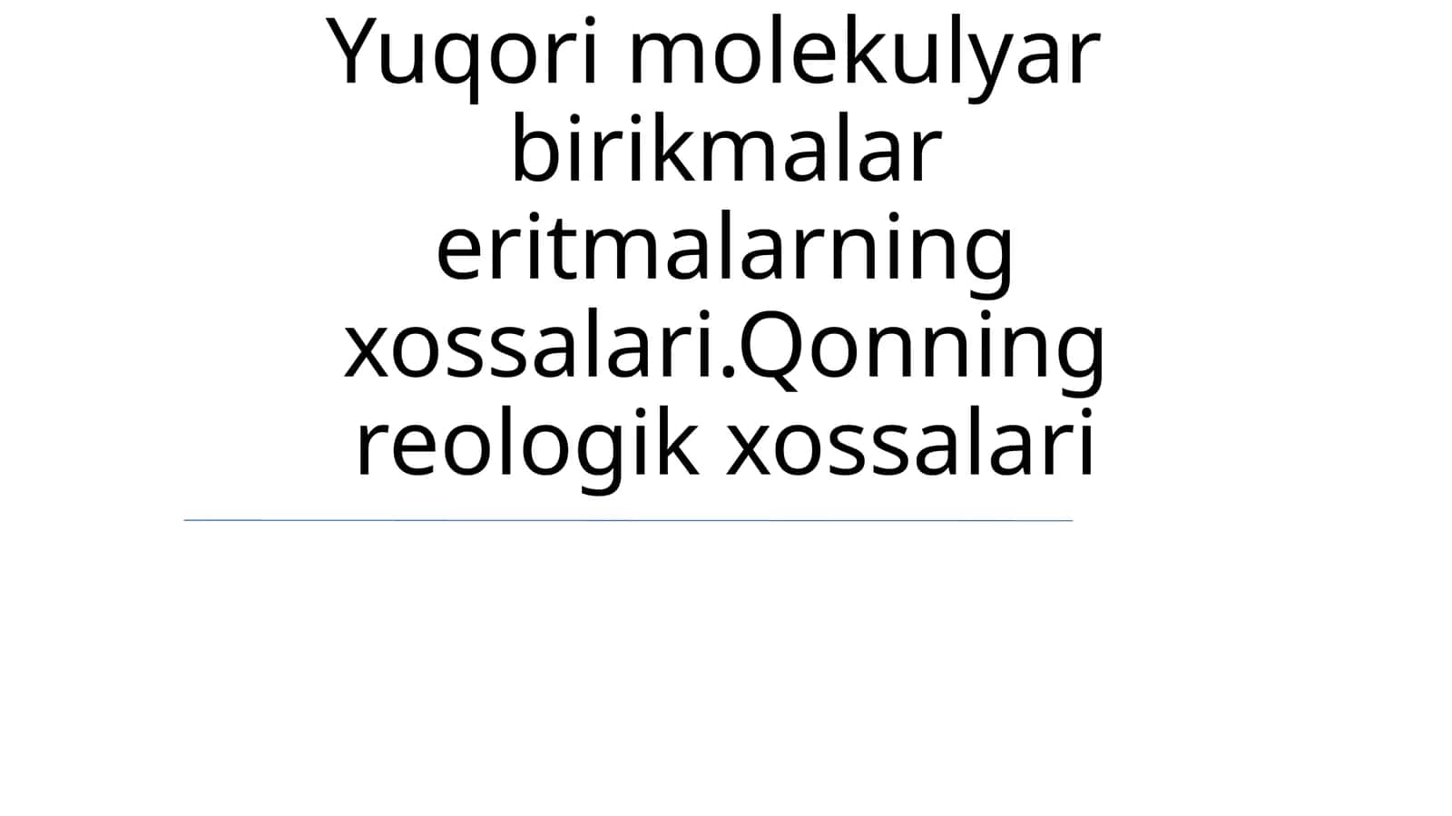 Mavzu: Yuqori molekulyar birikmalar eritmalarning xossalari.Qonning reologik xossalari