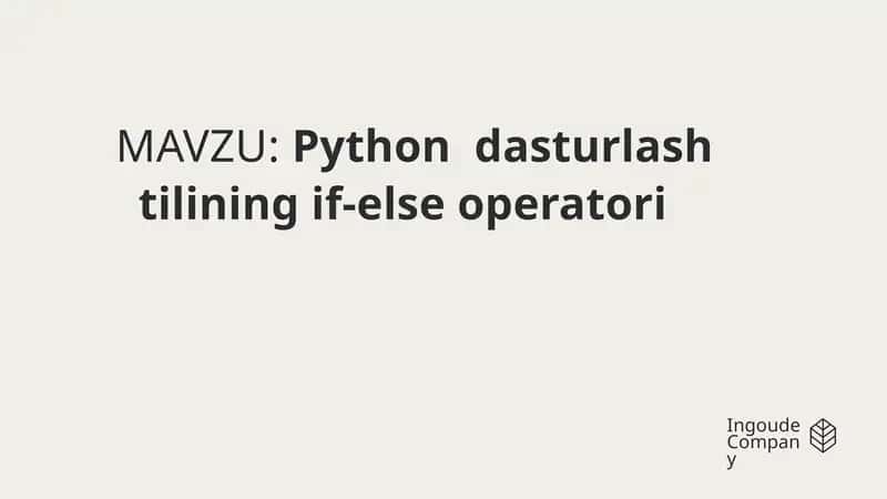 Python  dasturlash tilining if-else operatori