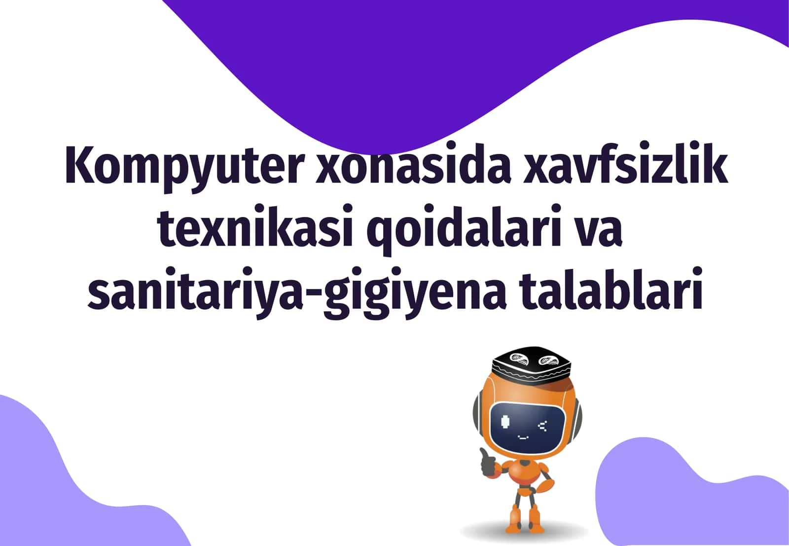 Kompyuter xonasida xavfsizlik texnikasi qoidalari vasanitariya-gigiyena talablari