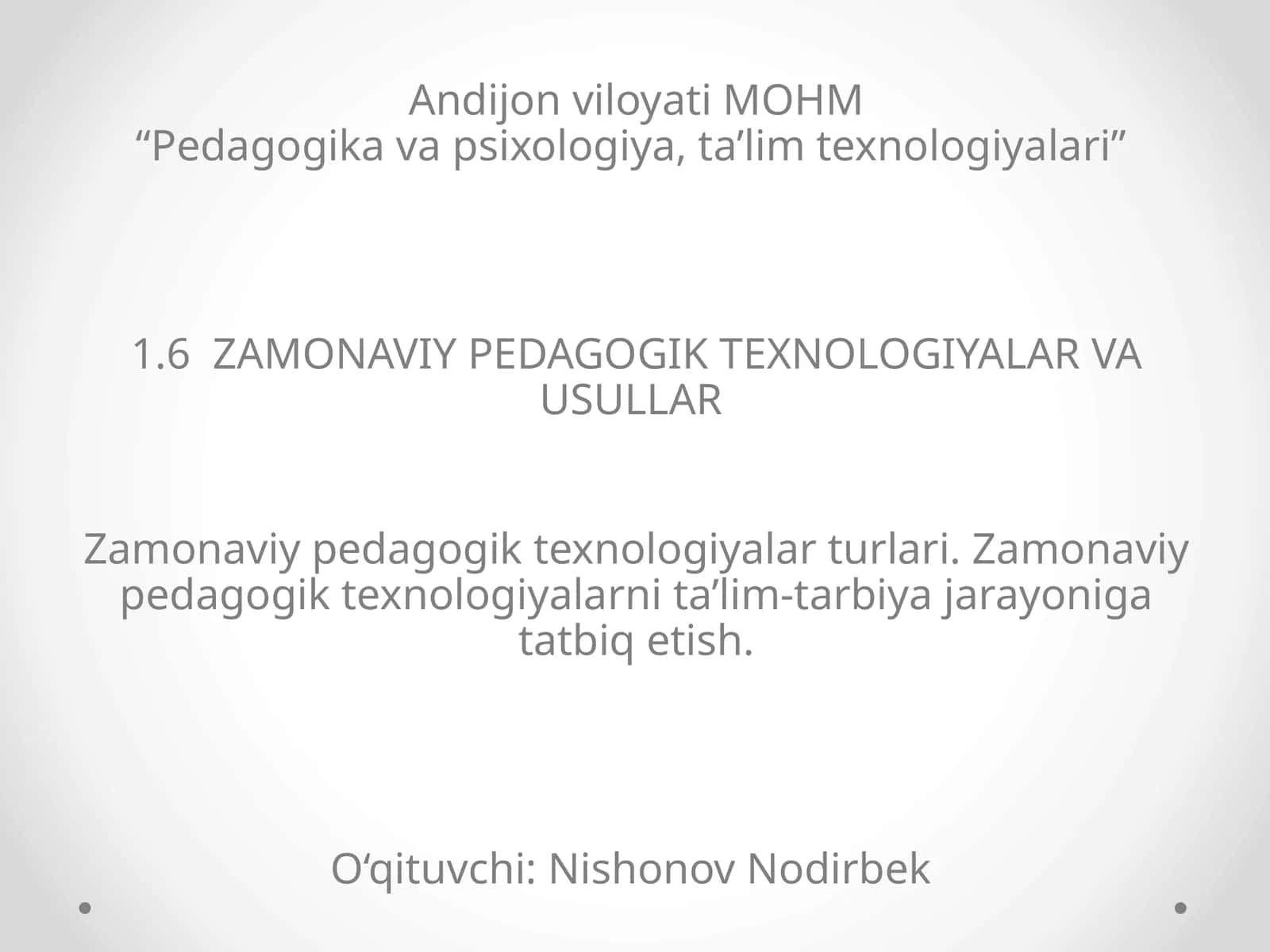 Zamonaviy Pedagogik Texnologiyalar Va Usullar