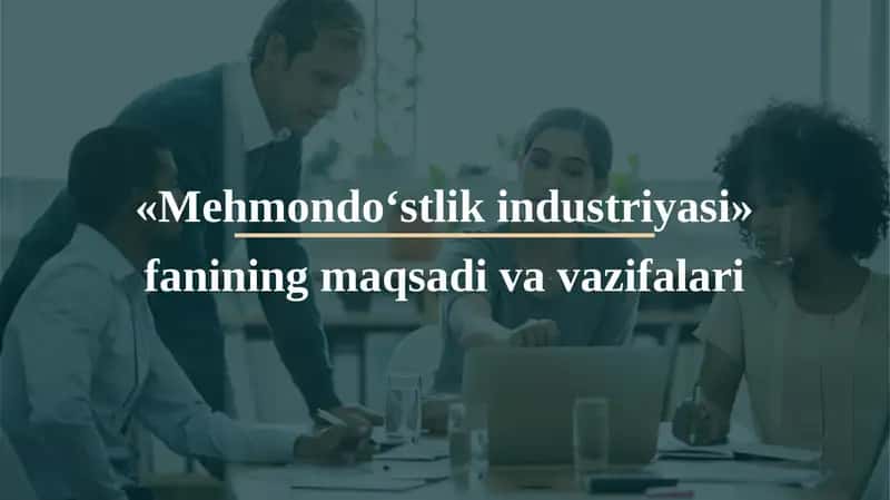 Mehmondo‘stlik industriyasi maqsadi va  vazifalari