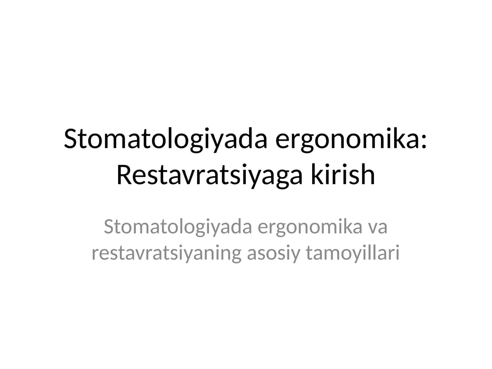 Stomatologiyada ergonomika: Restavratsiyaga kirish