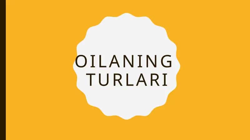 Oilaning turlari