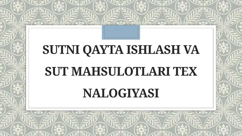 Sutni qayta ishlash va sut mahsulotlari texnalogiyasi
