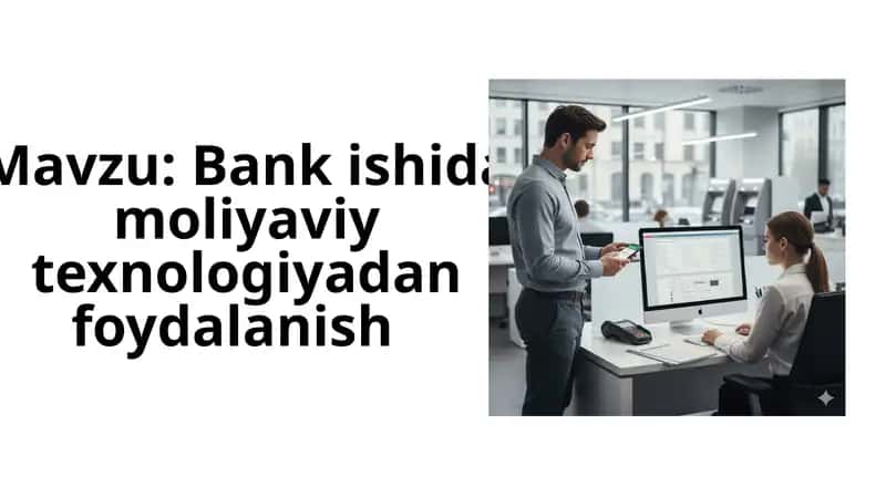 Bank ishida moliyaviy texnologiyadan foydalanish