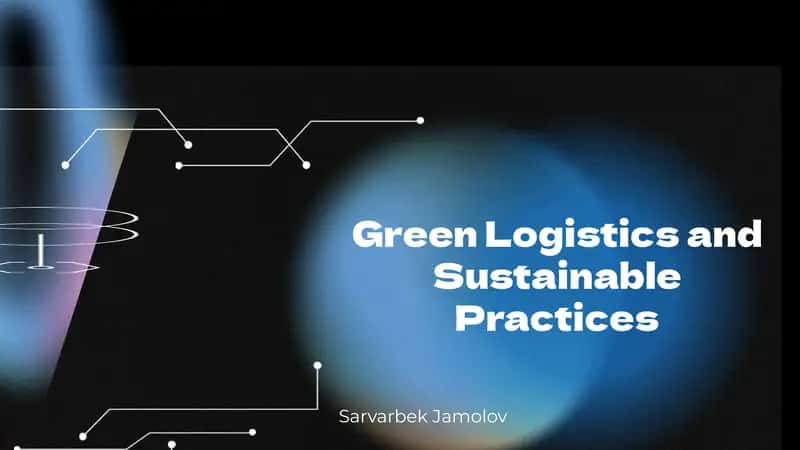 Green Logistics and Sustainable Practices