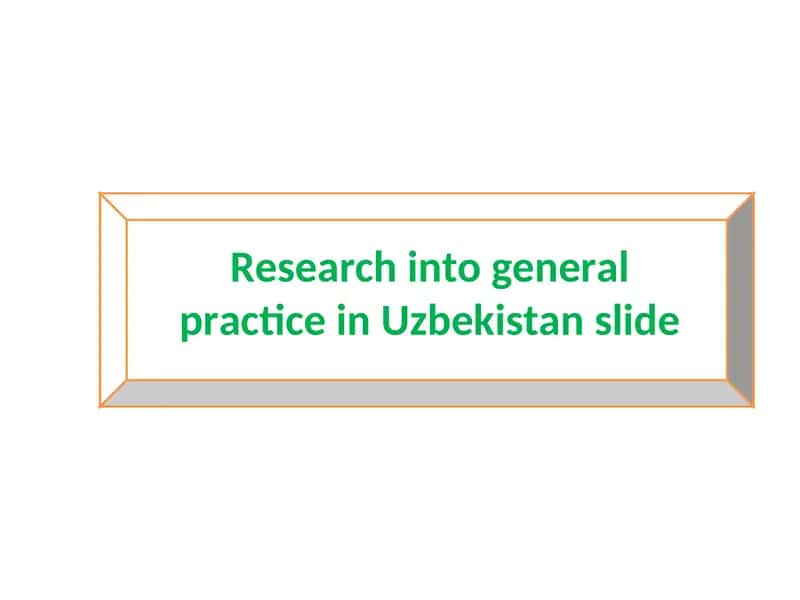 Research into general practice in Uzbekistan slide