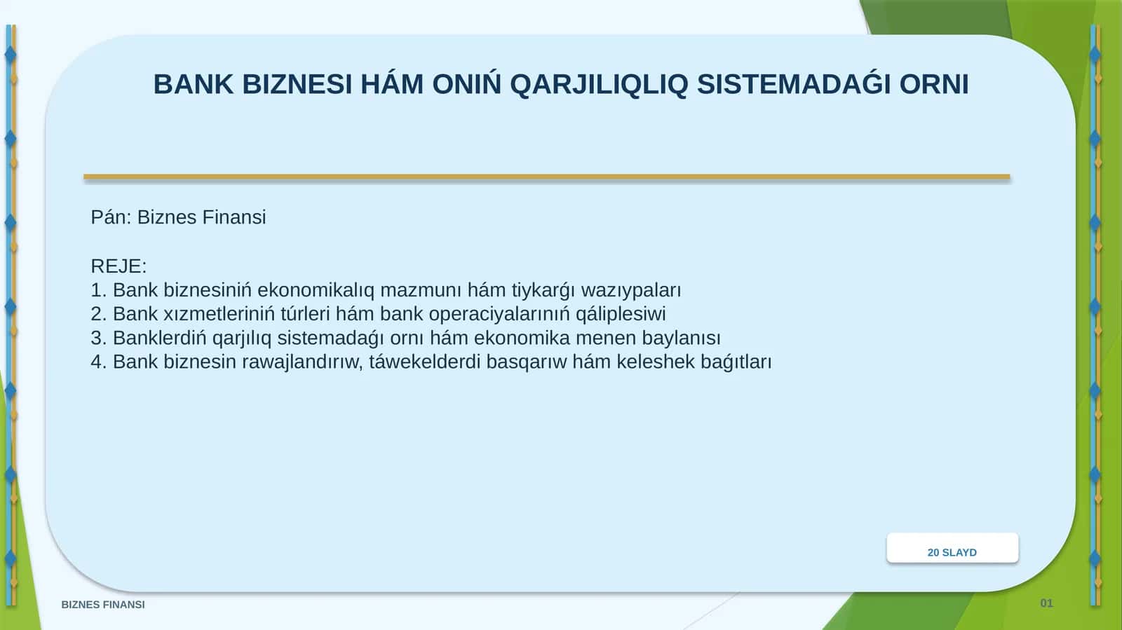 BANK BIZNESI HÁM ONIŃ QARJILIQLIQ SISTEMADAǴI ORNI