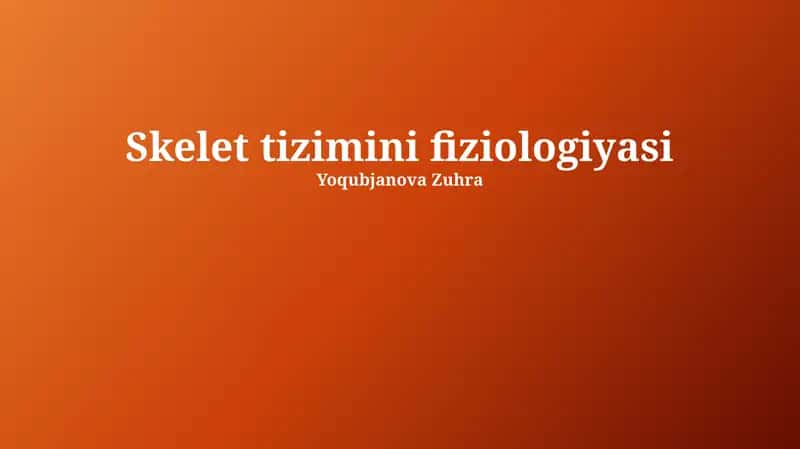 Skelet tizimini fiziologiyasi