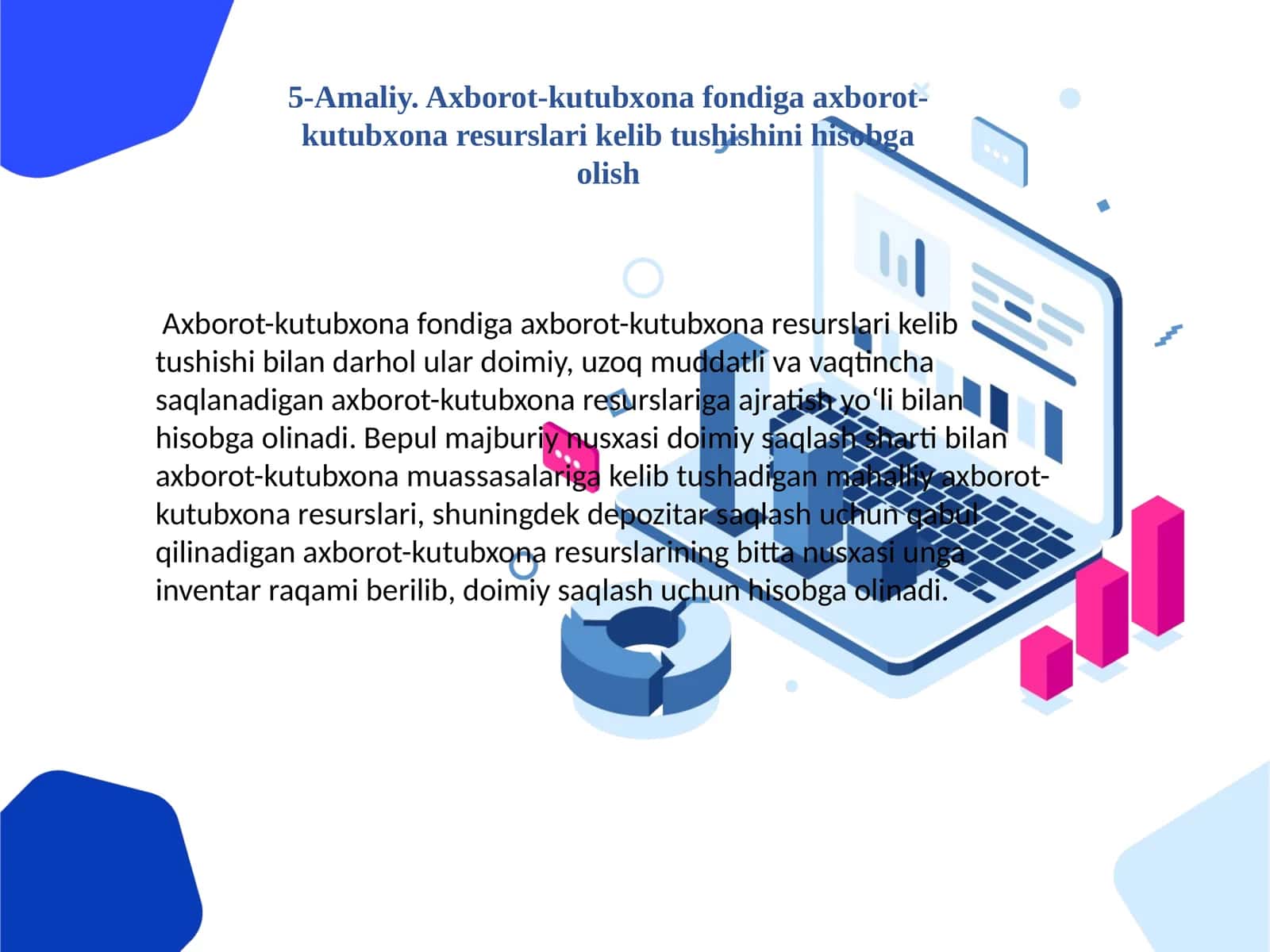5-Amaliy.Axborot-kutubxonafondigaaxborot-kutubxonaresurslarikelibtushishinihisobgaolish