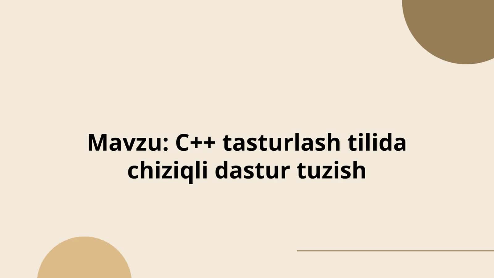 C++ dasturlash tilida chiziqli dastur tuzish