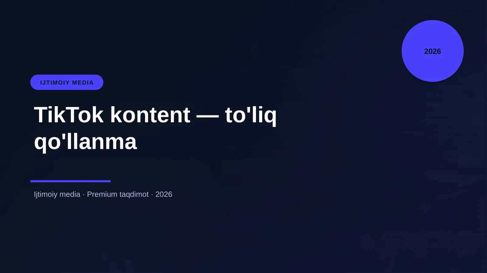TikTok kontent — to'liq qo'llanma