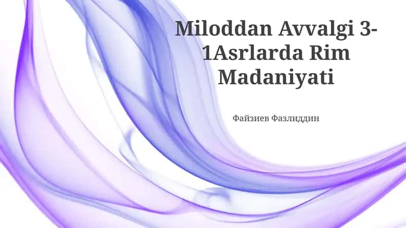 Miloddan Avvalgi 3-1Asrlarda Rim Madaniyati