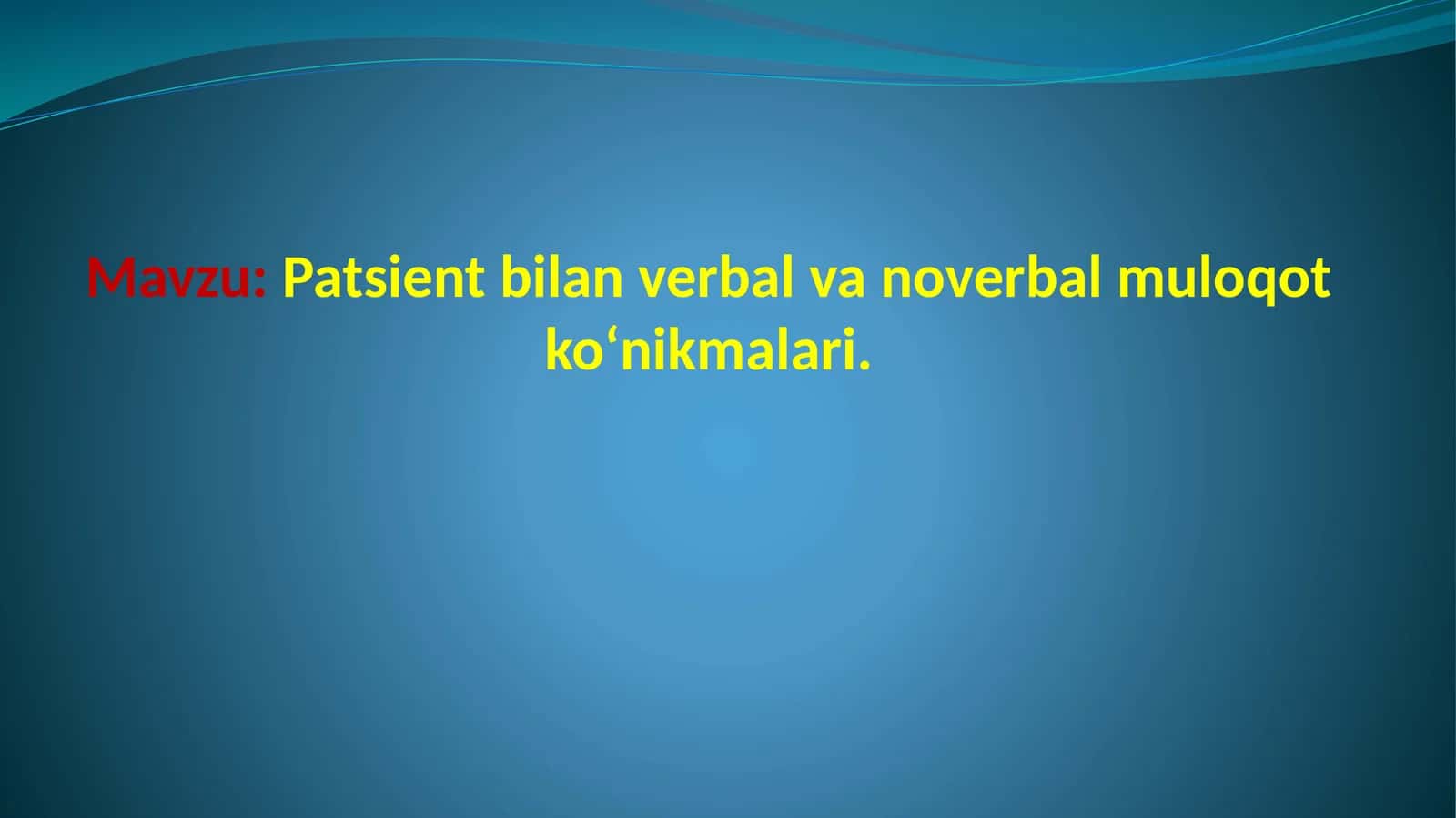Patsient bilan verbal va noverbal muloqot koʻnikmalari